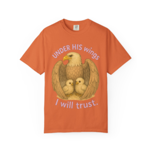 Under His Wings I Will Trust Shelter & Strength Inspirational Cotton Tee, Faith Based Apparel, Spiritual Fashion, Family Bonding Shirt