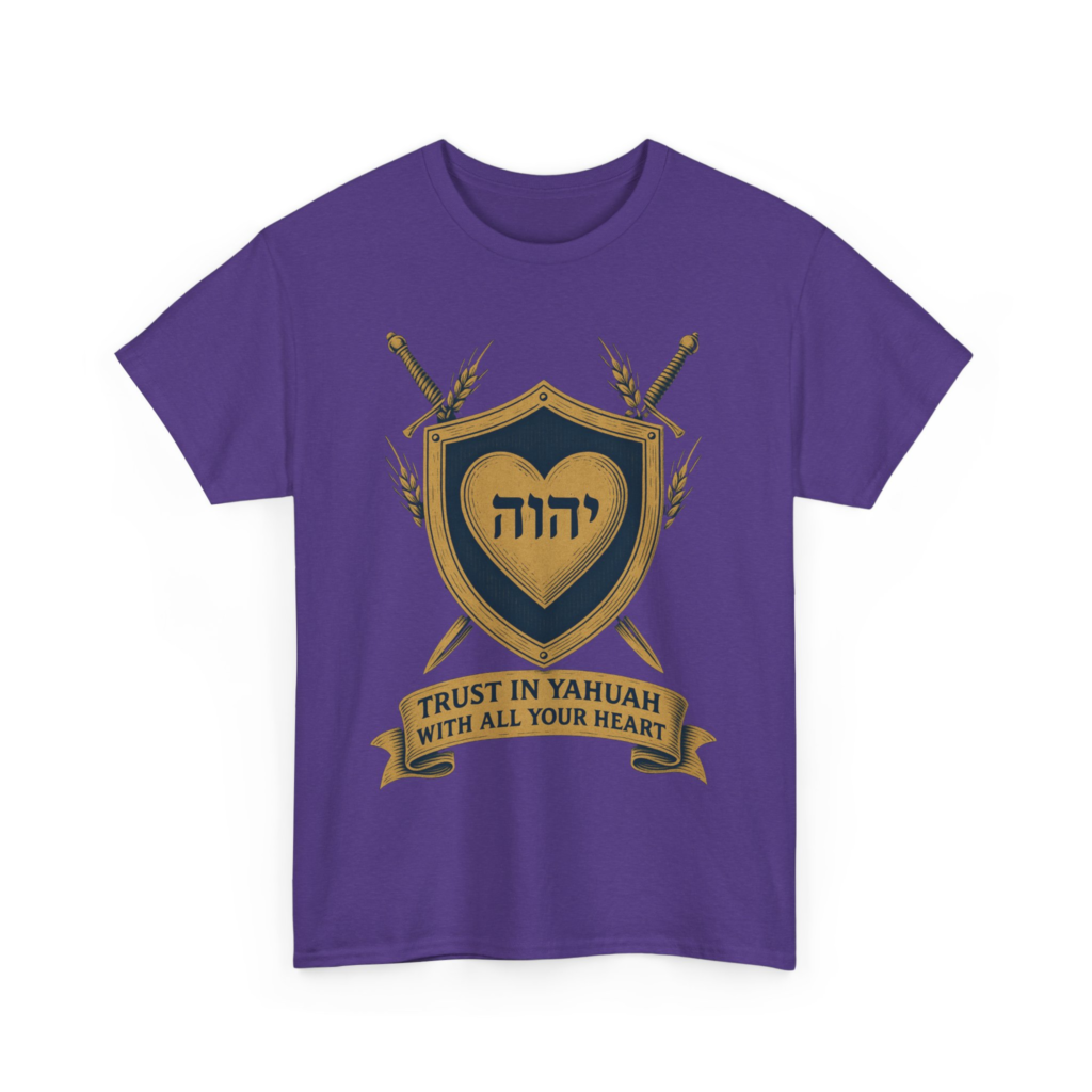 Trust in Yahuah with All Your Heart T-shirt with shield, heart, Hebrew Name, wheat, and sword artwork.