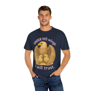 Under His Wings I Will Trust T-shirt with eagle shelter artwork inspired by Psalm 91.