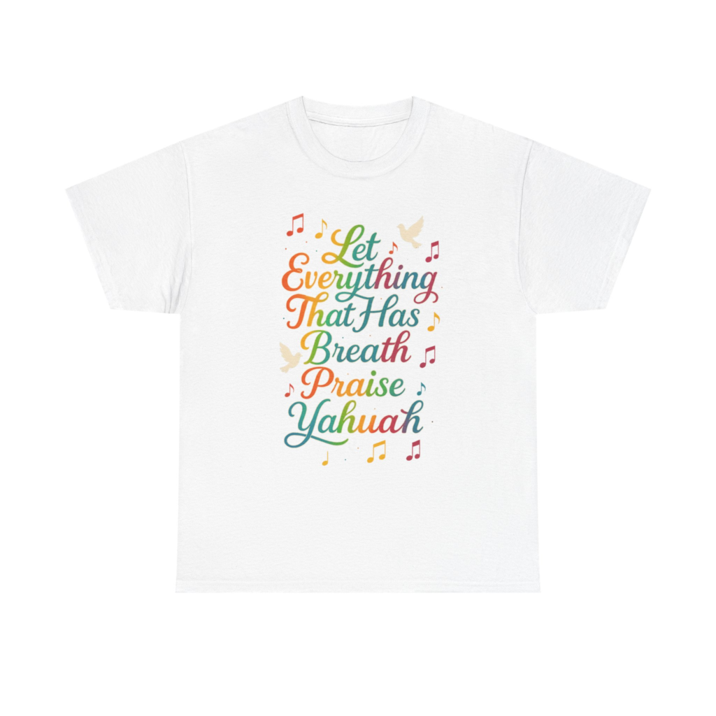 Let Everything That Has Breath Praise Yahuah T-shirt with colorful lettering, music notes, and worship design.
