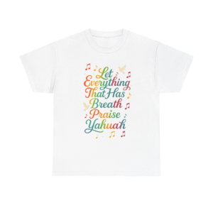 Breath of Praise Unisex Tee - Psalm 150:6, HalleluYah Shirt, Spiritual Clothing, Praise Yahuah Top, Hebrew Roots Apparel