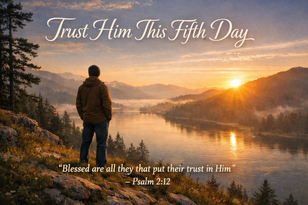 Trust in Elohim Psalm 2:12 sunrise landscape with man overlooking river and mountains